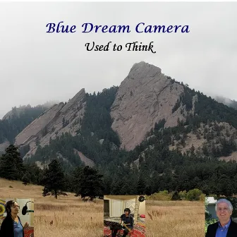 Used to Think by Blue Dream Camera