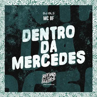 Dentro da Mercedes by DJ GL3