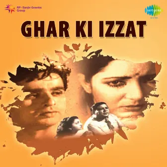 Ghar Ki Izzat (Original Motion Picture Soundtrack) by Unknown Artist