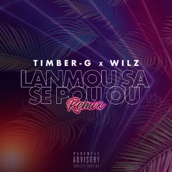 Lanmou Sa Se Pou Ou (Remix) by Timber-G