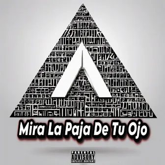 MIRA LA PAJA DE TU OJO by Asegurao Music