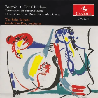 Bartok, B.: For Children / Divertimento / Romanian Folk Dances by Gisele Ben-Dor