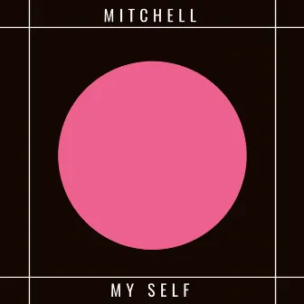 My Self by Mitchell