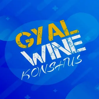 Gyal Wine by Konshus