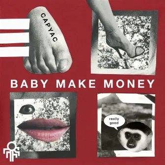 Baby Make Money by CAPYAC