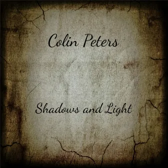 Shadows and Light by Colin Peters