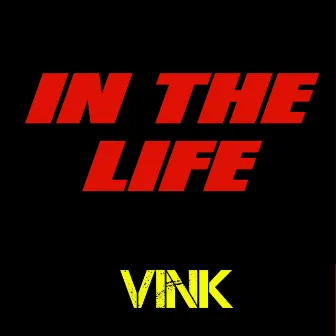 In The Life by Vink