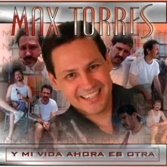 Y Mi Vida Ahora Es Otra by Max Torres