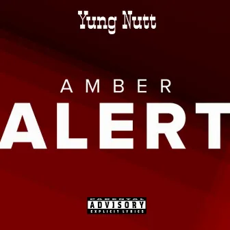 Amber Alert by Yung Nutt