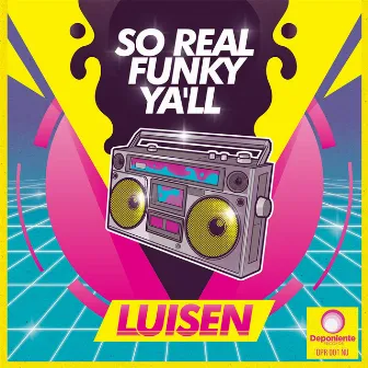 So Real Funky Ya'll by Luisen