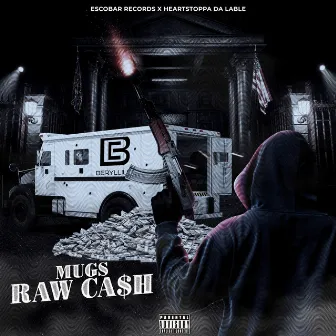 Raw Cash by Mugs