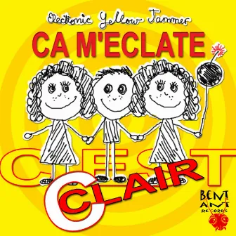 C'est Clair Ca M'Eclate by Electronic Yellow Jammer