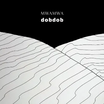 dobdob by Mwamwa