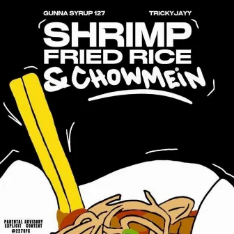 Shrimp Fried Rice and Chowmein by Gunna syrup 127