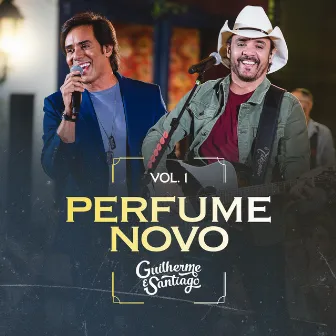 Perfume Novo (Ao Vivo / Vol. 1) by Guilherme & Santiago