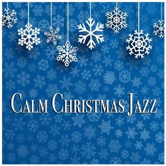 Calm Christmas Jazz by Gold Lounge