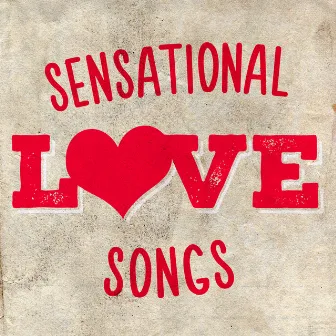 Sensational Love Songs by Unknown Artist