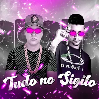 Tudo no Sigilo by Flavinho Pancadão