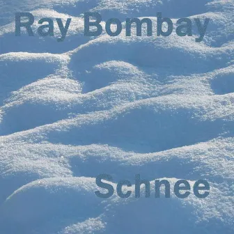 Schnee by Ray Bombay