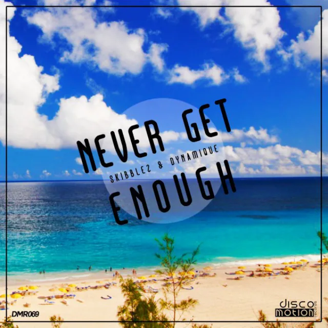 Never Get Enough - Original Mix