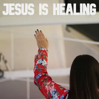 Jesus Is Healing by Thinking Music