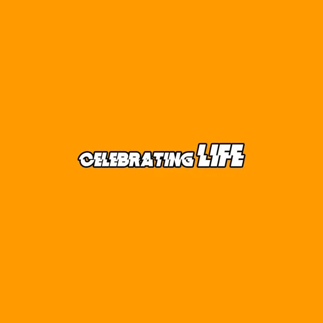 Celebrating life