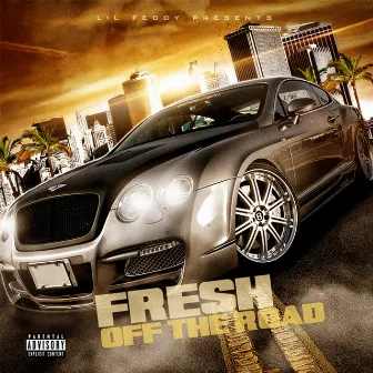 Fresh off the Road by Lil Feddy