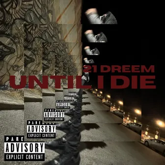 UNTIL I DIE by 21 Dreem