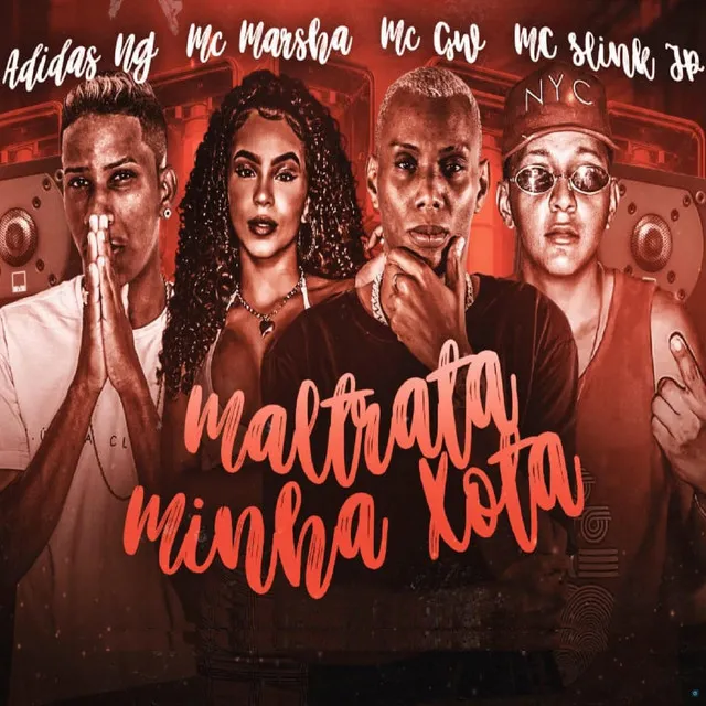 Maltrata Minha Xota (feat. Mc Marsha & Mc Gw)