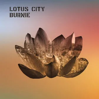 Lotus City by Burnie