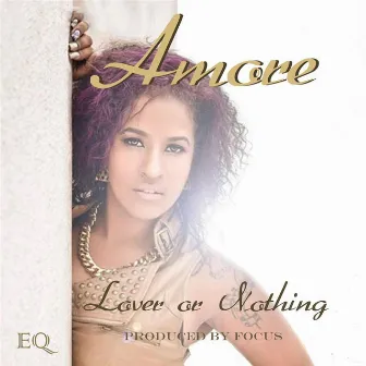 Lover or Nothing by Amore