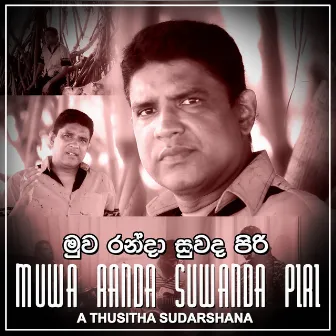 Muwa Randa Suwanda Piri - Single by A. Thusitha Sudarshana