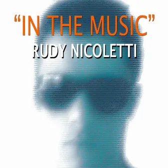 In the Music (Mixes) by Rudy Nicoletti