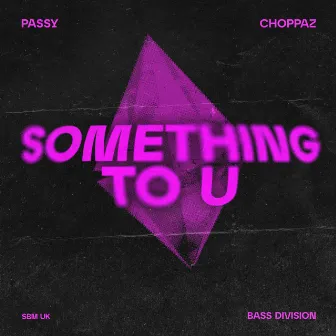 Something To U by PASSY