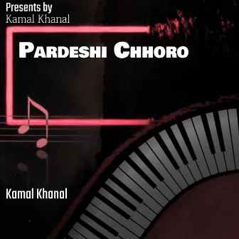 Pardeshi Chhoro by Kamal Khanal