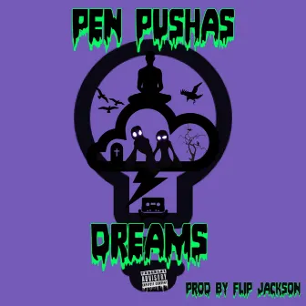 Dreams by Pen Pushas