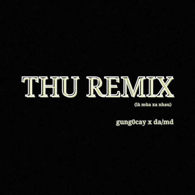 Thu Remix (Là Mùa Xa Nhau) - Remix