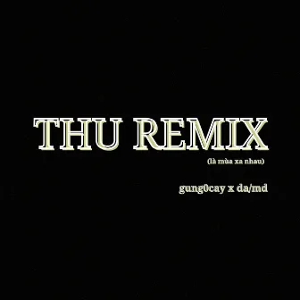 Thu Remix (Là Mùa Xa Nhau) by Kohi