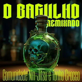 O Bagulho Remixado by Tonho Crocco