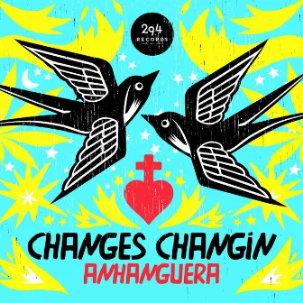 Changes Changin' by Anhanguera