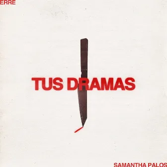 Tus Dramas by Samantha Palos