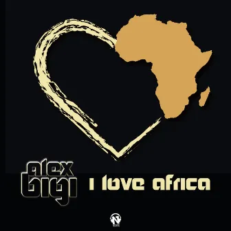 I Love Africa by Alex Bigi