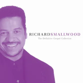 The Definitive Gospel Collection by Richard Smallwood