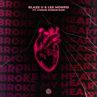 Broke My Heart by Lee Morris