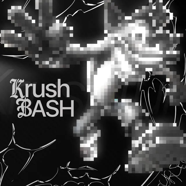 KRUSHBASH - sped up