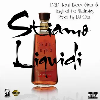 Stiamo Liquidi (feat. Black Silver & Tash) by DJ DSD