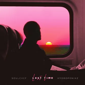 Last Time by Hydroponikz