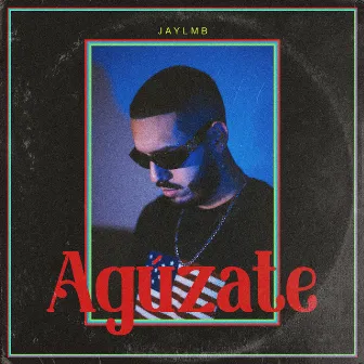 Agúzate by Jaylmb