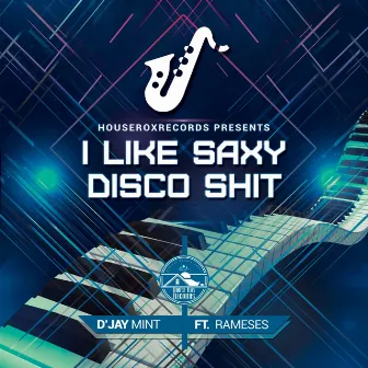 I Like Saxy Disco Shit by Rameses