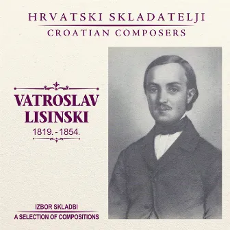 Vatroslav Lisinski by Vatroslav Lisinski